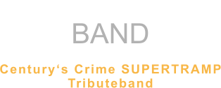 BAND  Century‘s Crime SUPERTRAMP Tributeband